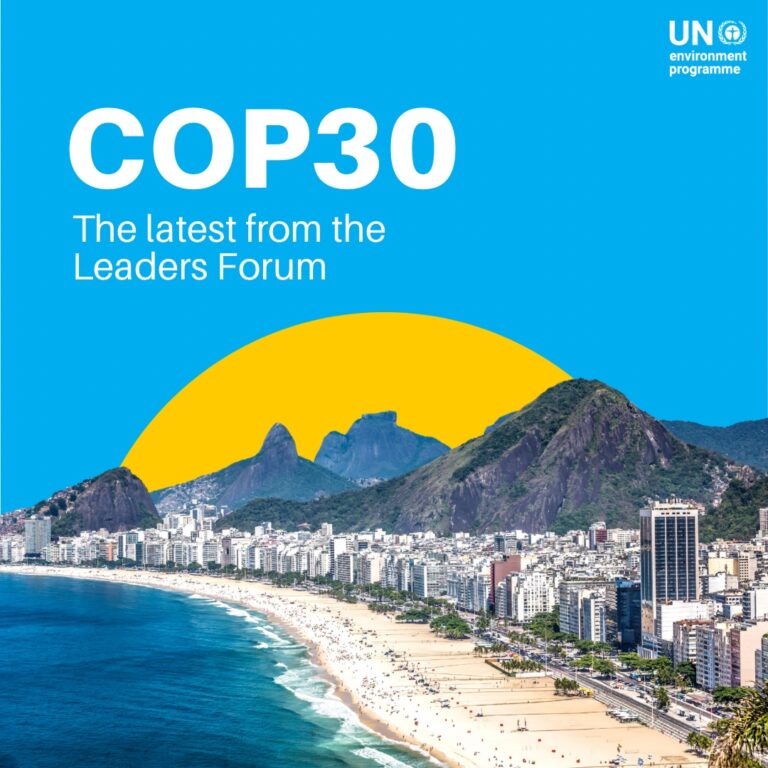 COP30 – Le Programme des Nations Unies pour l’Environnement (PNUE) au cœur de l’action climatique mondiale à Belém